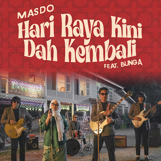 Hari Raya Kini Dah Kembali - Masdo feat. Bunga