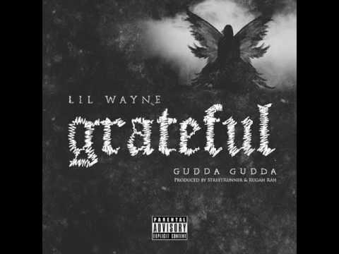 Lil Wayne - Grateful ft. Gudda Gudda