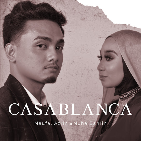 CASABLANCA - Nuha Bahrin, Naufal Azrin