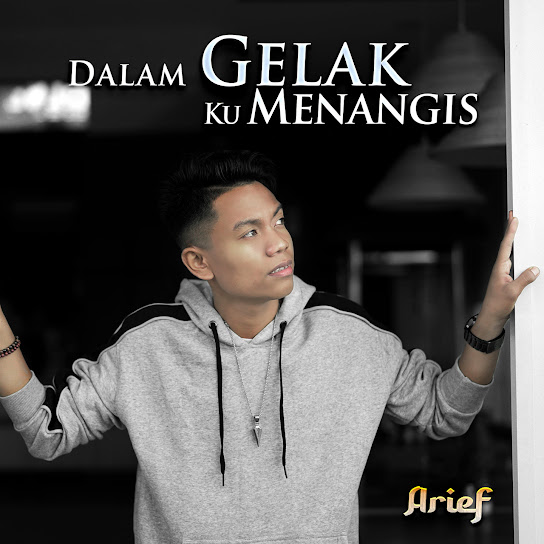 Dalam Gelak Ku Menangis - Arief