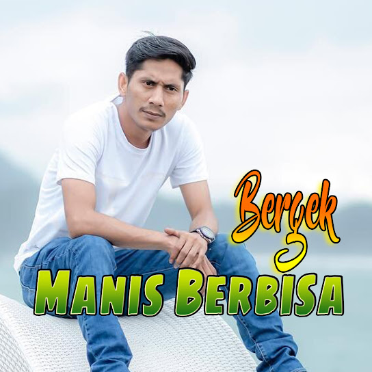 Manis Berbisa - Bergek