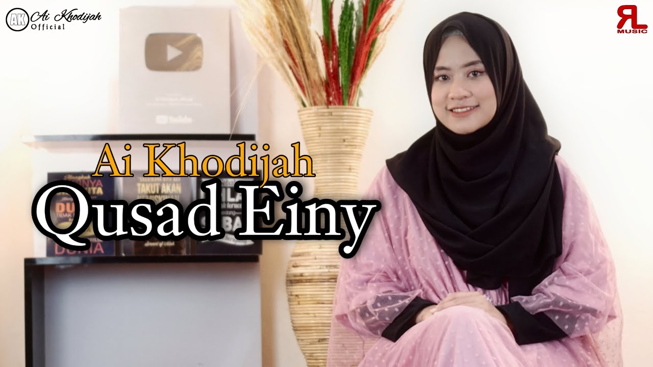 Qusad Einy - Ai Khodijah (Arab, Latin & Terjemahan)