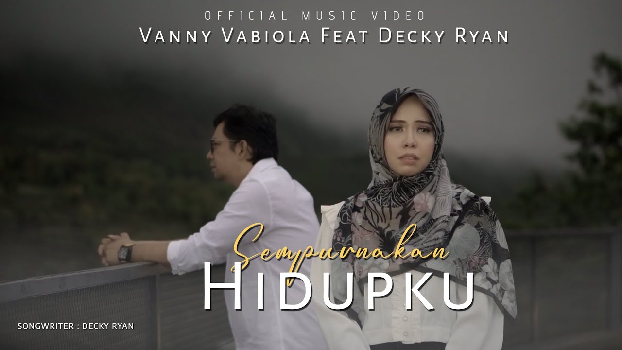 Sempurnakan Hidupku - Vanny Vabiola Ft. Decky Ryan