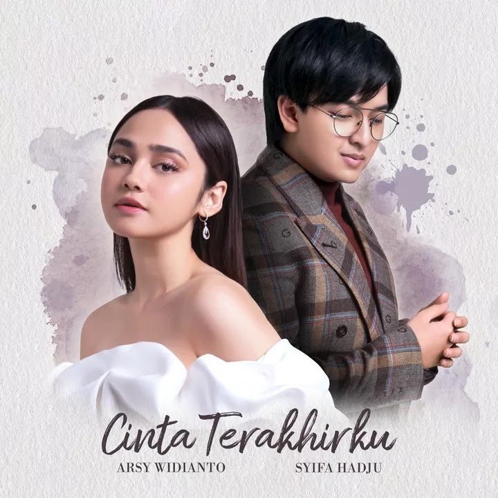 Cinta Terakhirku - Arsy Widianto, Syifa Hadju