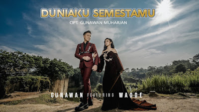 Duniaku Semestamu - Gunawan & Waode