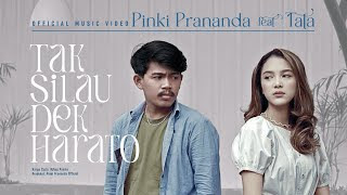 Tak Silau Dek Harato - Pinki Prananda Ft. Tata