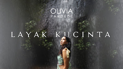 Layak Kucinta - Olivia Pardede