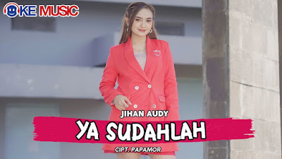 Ya Sudahlah - Jihan Audy