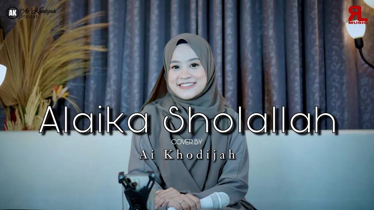 Alaika Shollallah (عليك صلى الله) - Ai Khodijah