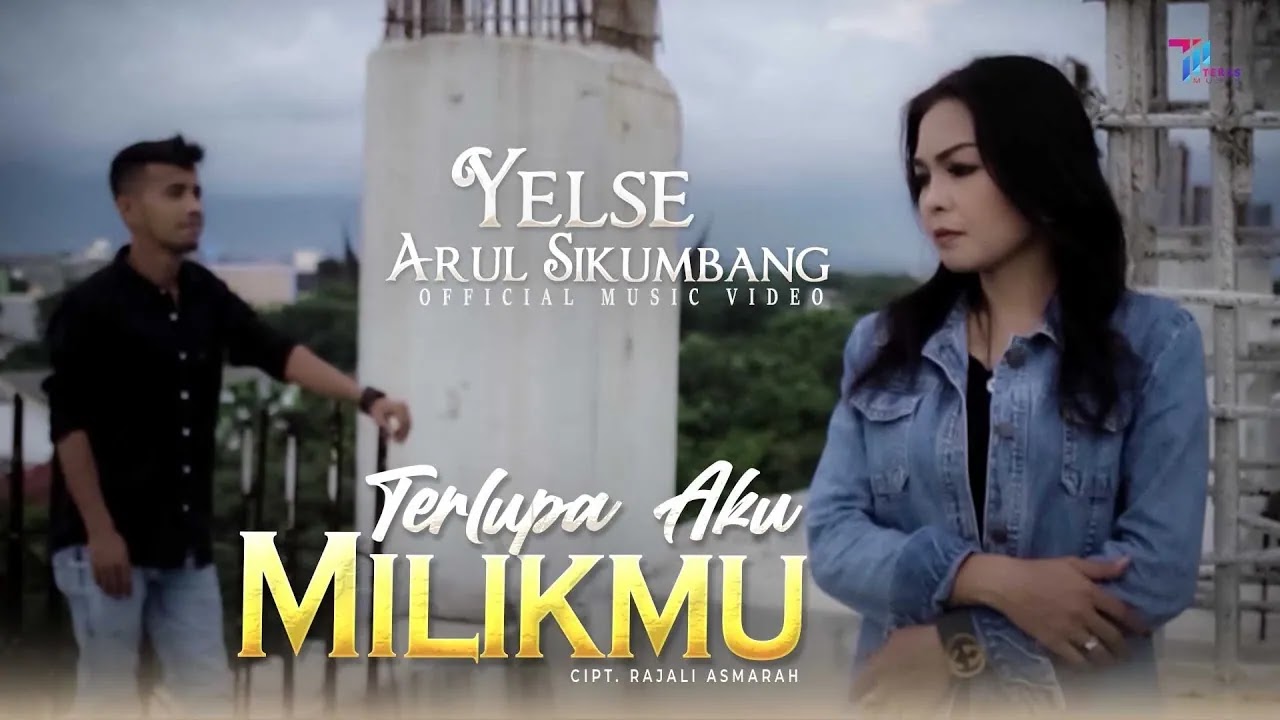 Terlupa Aku Milikmu - Yelse ft Arul Sikumbang