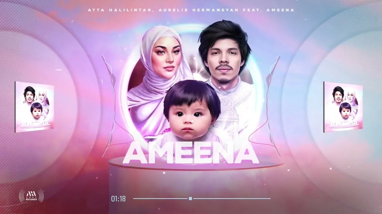 AMEENA - Atta Halilintar & Aurel Hermansyah Feat. Ameena