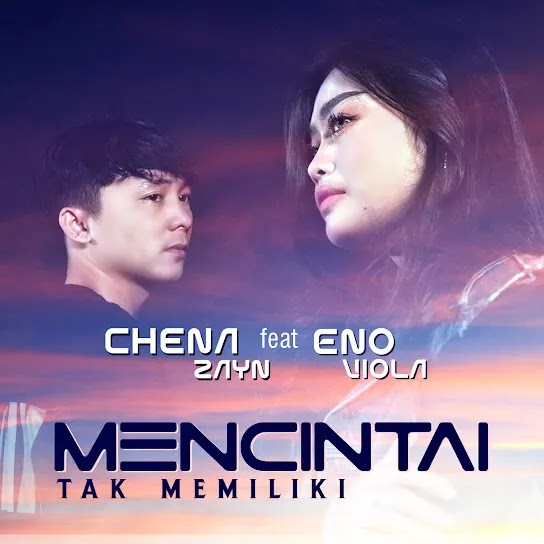 Mencintai Tak Memiliki - Chena Zayn Ft. Eno Viola